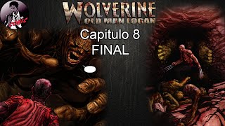 Wolverine Old man Logan Capitulo 8 Final