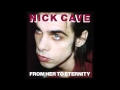 Nick Cave & The Bad Seeds - From Her To Eternity (Full Album, 2010 Remaster)