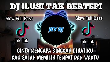 DJ ILUSI TAK BERTEPI REMIX | FULL BASS TERBARU VIRAL TIK TOK