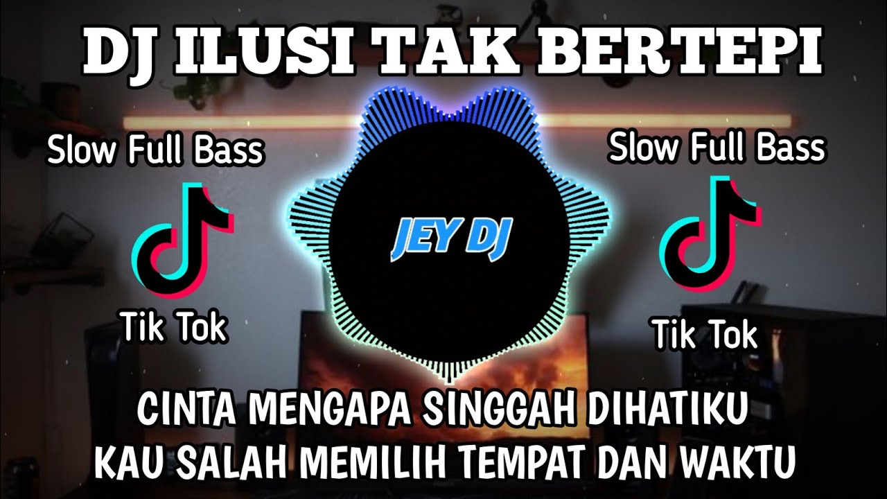 DJ ILUSI TAK BERTEPI REMIX | FULL BASS TERBARU VIRAL TIK TOK