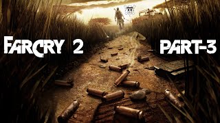 FARCRY 2 ( part -3 )