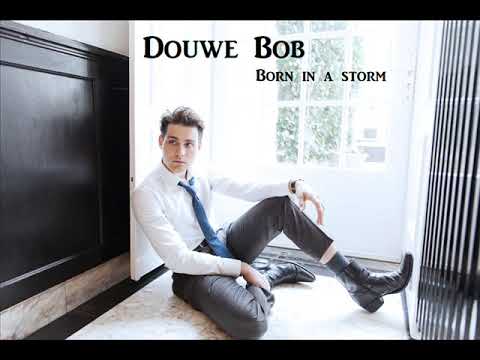 Douwe Bob - Born in a storm Lyrics