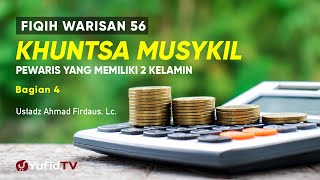 Khuntsa Musykil (Pewaris yang Memiliki 2 Kelamin) bag. 4- Ustadz Ahmad Firdaus Lc.- Fiqih Warisan 56