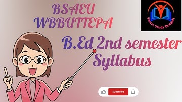 BSAEU /WBBUTTEPA B.Ed 2nd semester syllabus..