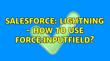 Salesforce: Lightning - How to use force:inputField? (3 Solutions!!)