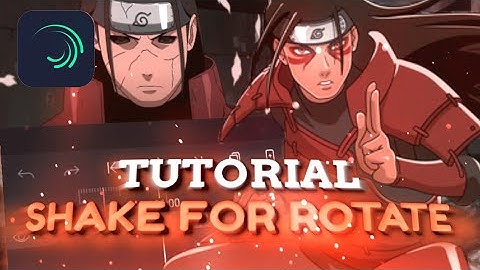 TUTORIAL SHAKE ROTATE - AMV Tutorial (alight motion)