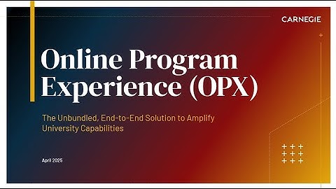 2025 Digital Workshop | OPX: The Unbundled, End-to-End Solution to Amplify University Capabilities