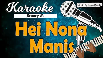 Karaoke HEI NONA MANIS - Broery Marantika // Music By Lanno Mbauth