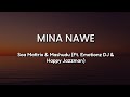 Lyrics English Mina Nawe By Soa Mattrix Mashudu Ft Emotionz DJ Happy Jazzman
