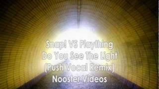 Snap Vs Plaything - Do You See The Light (Push Vocal Remix) Hq