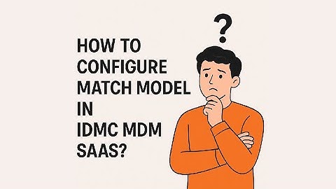 022 Informatica MDM Cloud - SaaS - How to configure Match Model in MDM SaaS