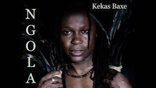 Kekas Baxe - Ngola