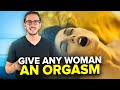 #1 Secret To Give Any Woman An Orgasm