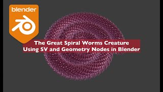 LIVENODING The Great Spiral Worm Creature Using SV and Geometry Nodes