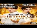Sembuhkan Dulu Istriku Yang Manusia Drama China Sub Indonesia Full Terbaru 2025