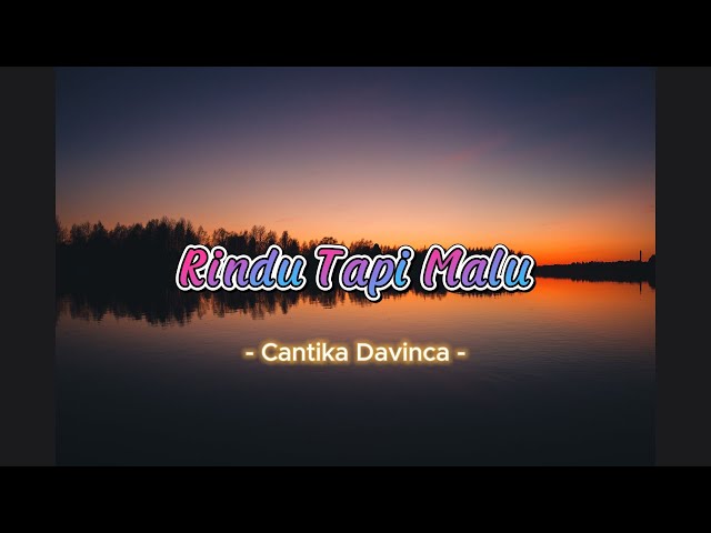 LIRIK RINDU TAPI MALU - CANTIKA DAVINCA 🎵🎵 | Lirik by CircleChannel class=