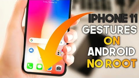 IPhone 11 Pro Gestures On Any Android Without Root