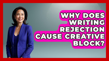 Why Does Writing Rejection Cause Creative Block? - The Storytellers Room