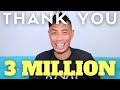 Thank You! 3 Million Subscribers