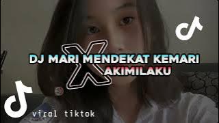 DJ MARI MENDEKAT KEMARI X AKIMILAKU VIRAL TIKTOK || STYLE SOPAN BY MARIO FVNKY