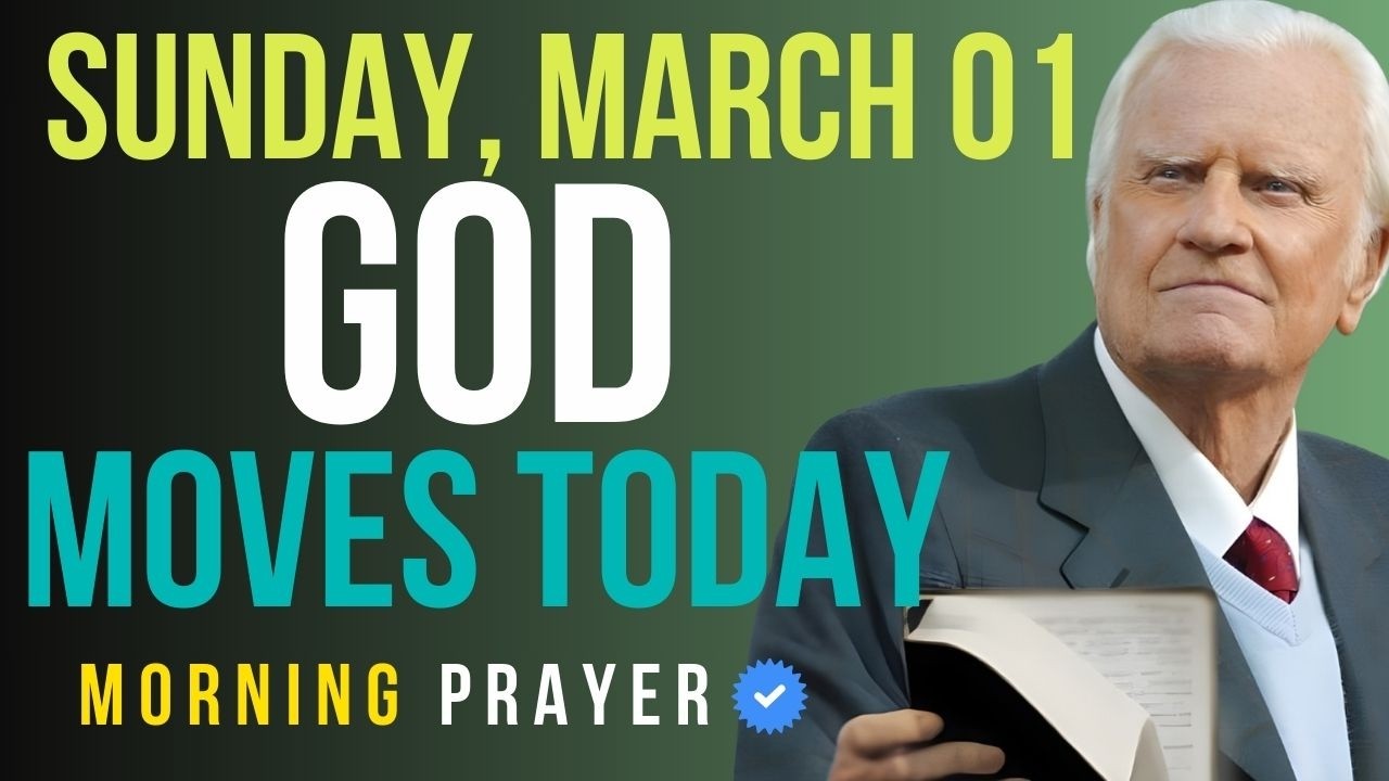 Sunday, March 01 | Pray This Early Morning — Watch What God Does — Psalm 23 | Billy Graham Sermons