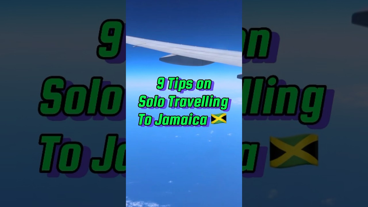 9 tips on solo travelling to Jamaica 🇯🇲