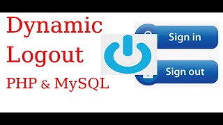 Class-22 How to Create Dynamic Logout Using PHP and MySQL.