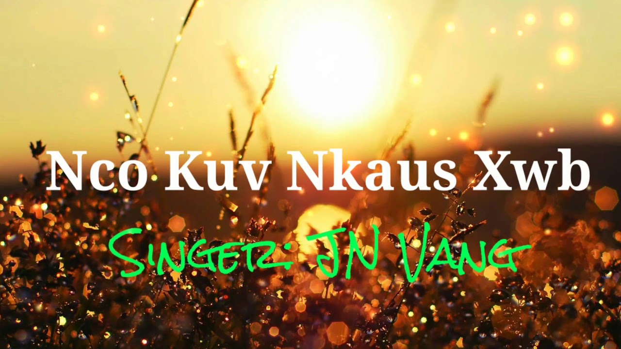 Nco Kuv Nkaus Xwb - JN Vang