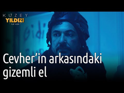 Kuzey Yıldızı İlk Aşk | Cevher'in Arkasındaki Gizemli El