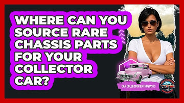 Where Can You Source Rare Chassis Parts For Your Collector Car? - Car Collector Enthusiasts