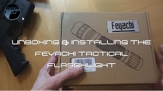 Feyachi Tactial Gun Light? Unboxing And Installing