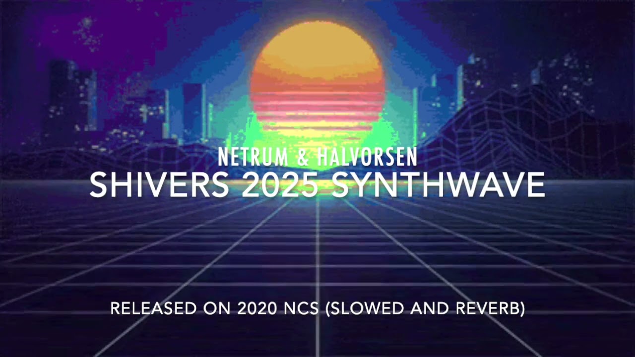 Netrum And Halvorsen NCS - SHIVERS (Slowed and Reverb)