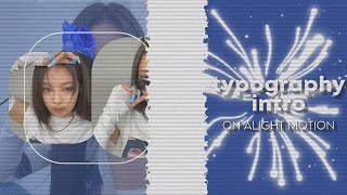 Typography Intro Tutorial Alight Motion Tutorials