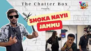 Shoka Nayii Ne Kiya Sab Barbaad Jammu Ka Famous Barber Dogri Comedy Video The Chatter Box