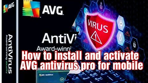 How to install and activate AVG antivirus pro 2020 for mobile. (Amazon purchase)
