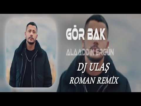 ALAADDİN ERGÜN GÖR BAK DJ ULAŞ ROMAN REMİX #alaaddinergün #görbak #2024romanhavası #djulaş