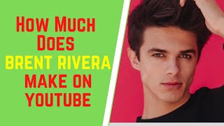 How Much Does Brent Rivera Make On YouTube, Brent Rivera Net Worth