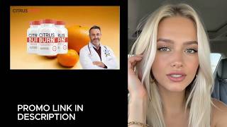 Citrus Burn and Fat Loss: What You Need to Know