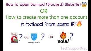 Open Banned (Blocked) Website | How to Create Multiple Account in TXTLOCAL from same IP?