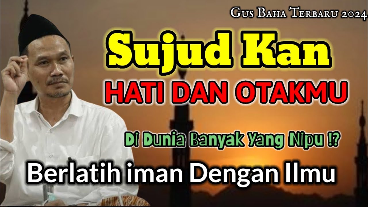 GUS BAHA || SUJUD KAN HATI DAN OTAKMU @ngajigusbaha82