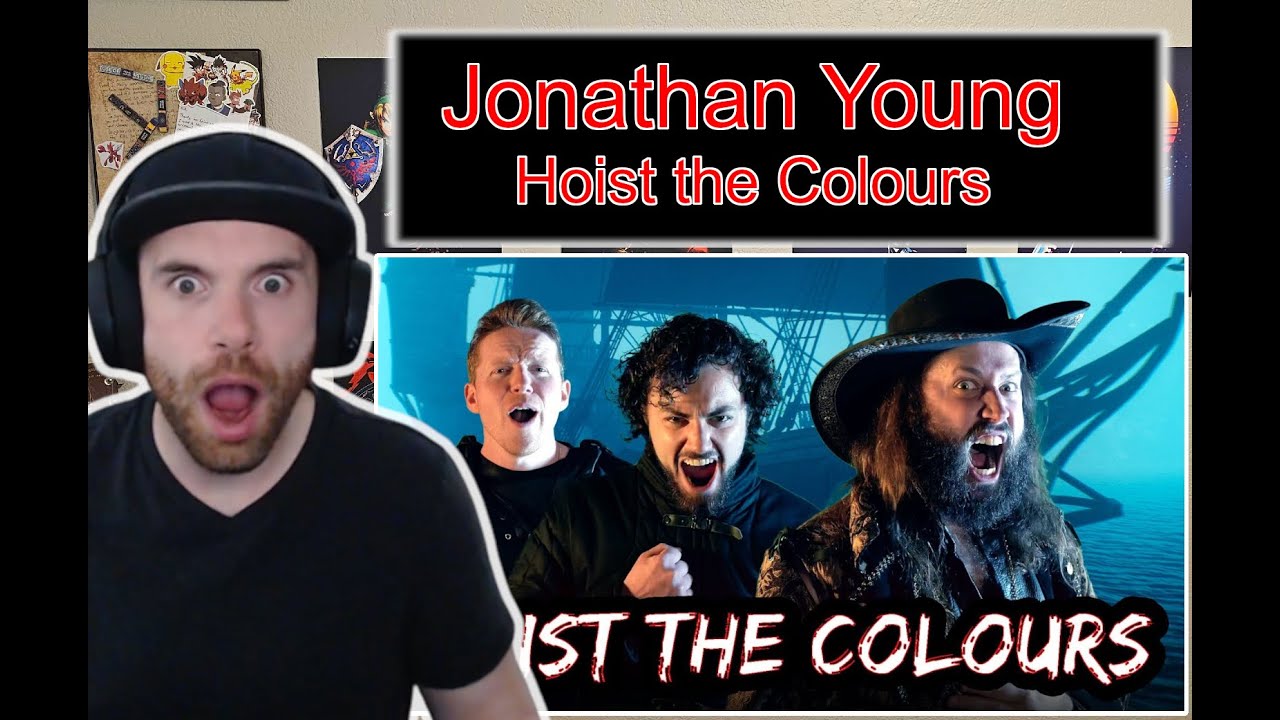 Jonathan Young | Hoist the Colours (First Time Hearing) Live Stream Reaction