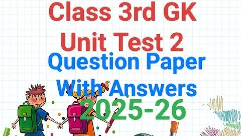 3rd Standard GK Unit Test Test -2 Question Paper(2025-26)/Class 3rd GK Question Answer