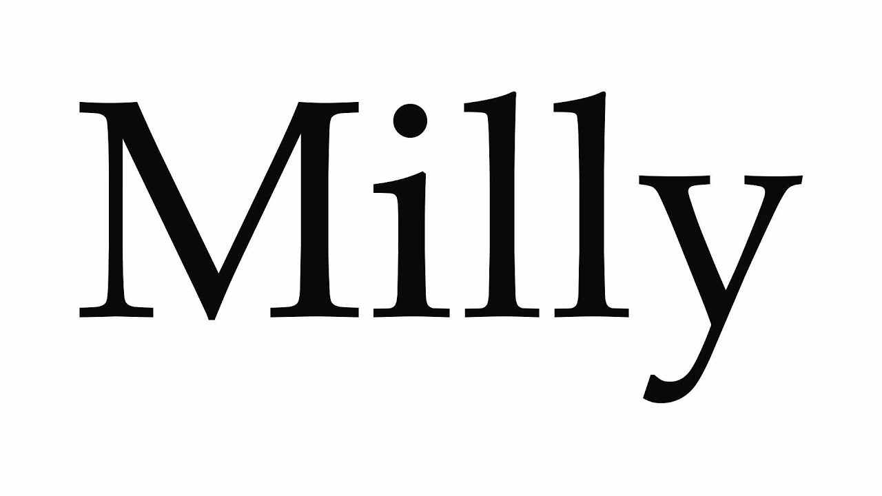 How to Pronounce Milly - YouTube