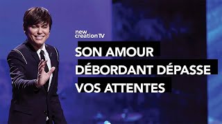 Joseph Prince - Son amour débordant dépasse vos attentes | New Creation TV Français