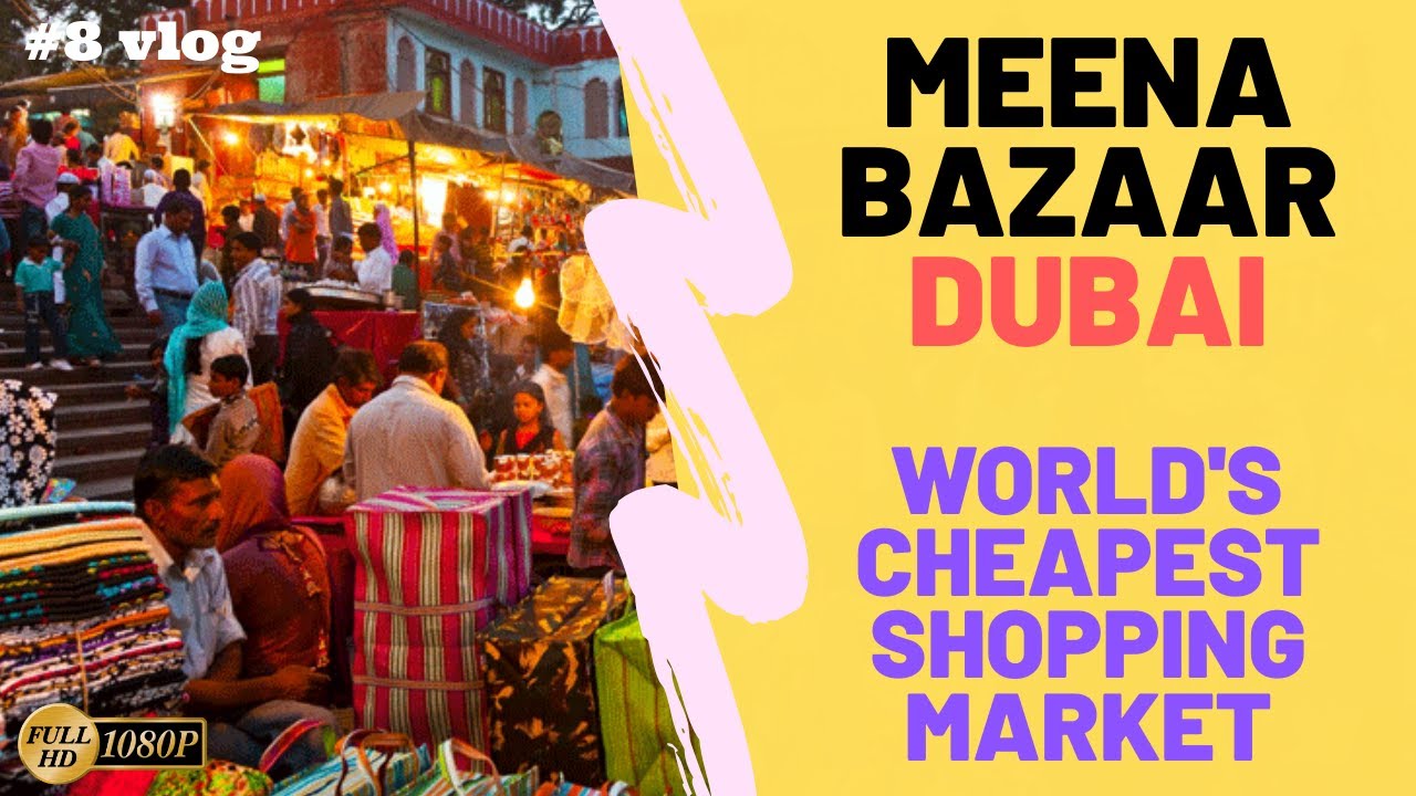 Explore Meena Bazaar Dubai Old Market Best & Cheap Local Market Shopping 202021 Flying