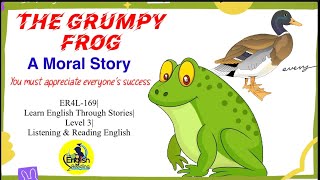 ER4L-169| The Grumpy Frog | Level 3 | Learn English through Stories | Moral Stories | English Story