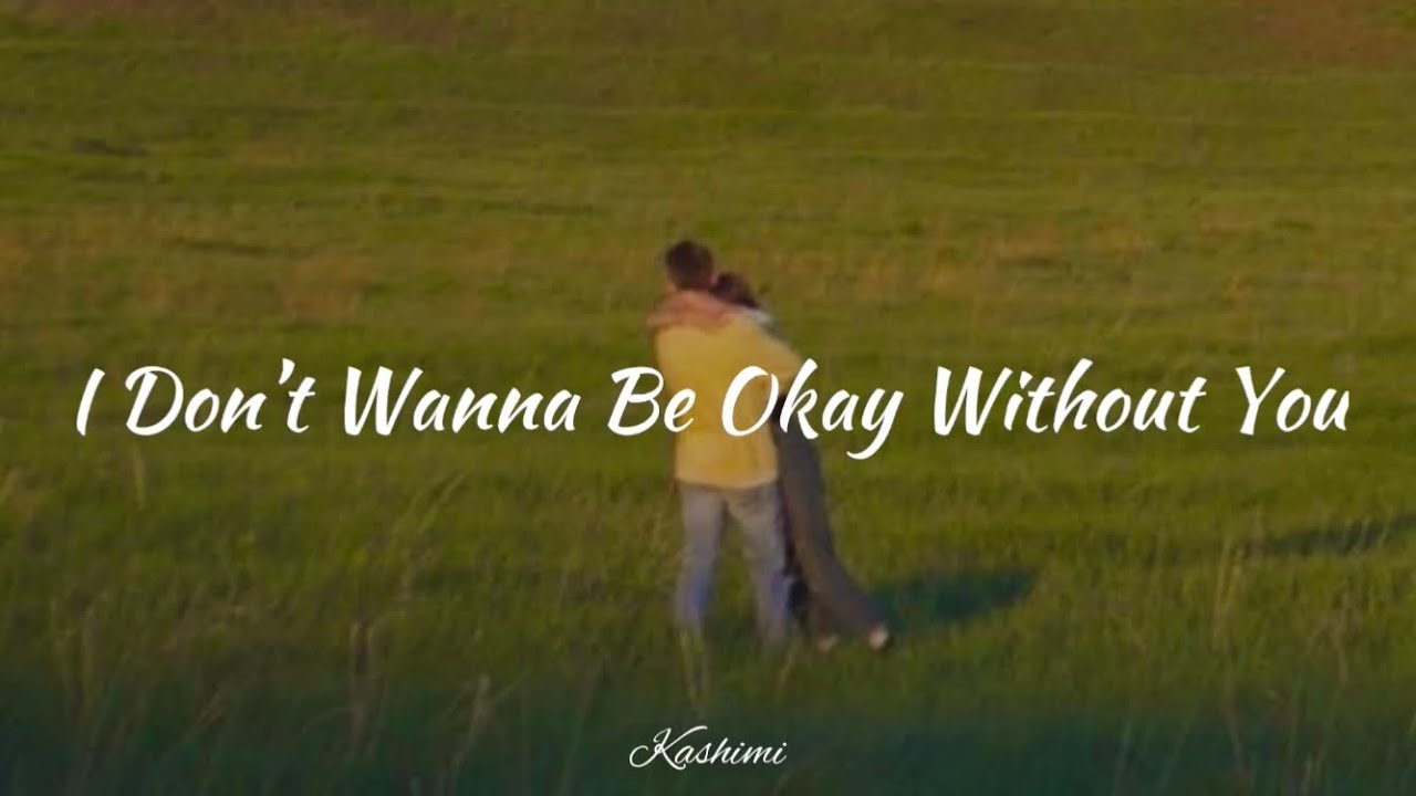 I Don’t Wanna Be Okay Without You - Charlie Burg (Lyrics) - YouTube