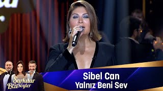 Sibel Can - YALNIZ BENİ SEV Resimi