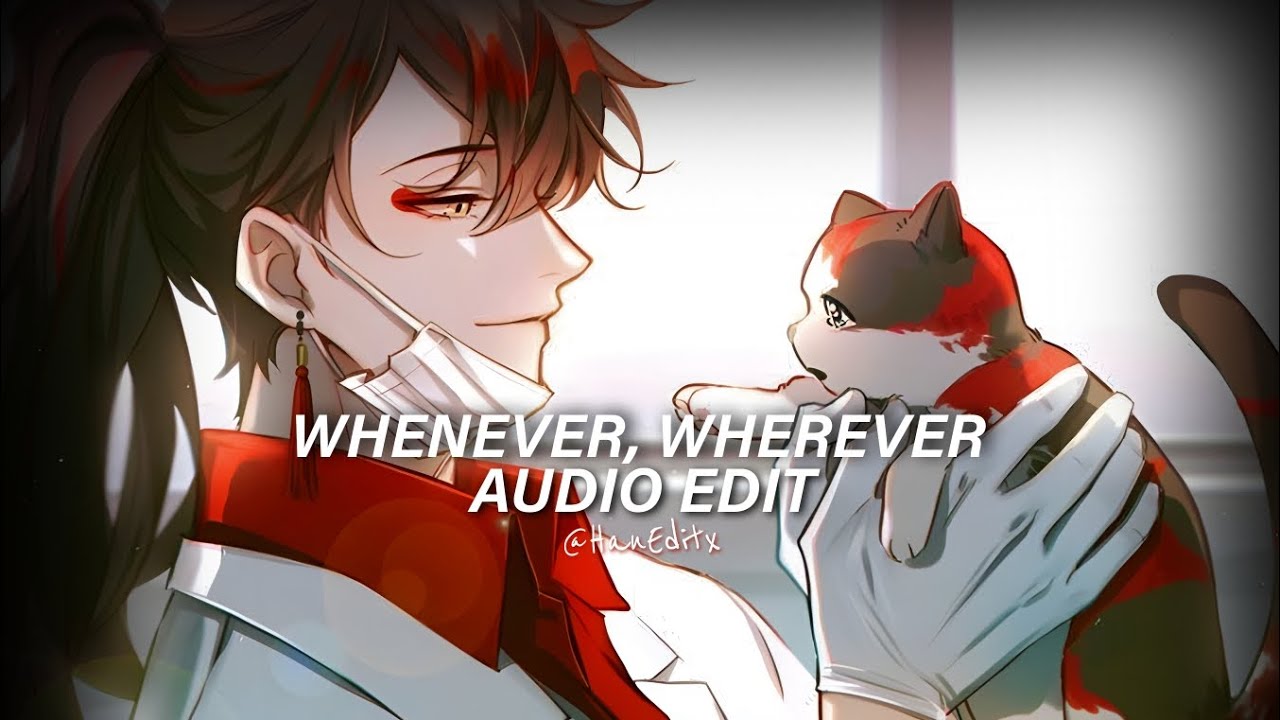 Whenever, Wherever - Shakira [Edit Audio] 「Use Headphones 🎧 」