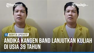 ANDIKA KANGEN BAND LANJUTKAN KULIAH DI USIA 39 TAHUN, INI TUJUANNYA